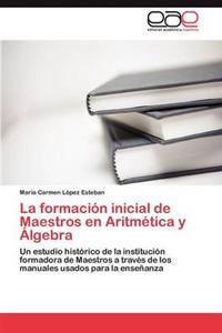 La formación inicial de Maestros en Aritmética y Álgebra