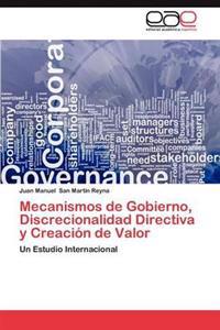 Mecanismos de Gobierno, Discrecionalidad Directiva y Creacion de Valor
