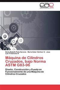 Máquina de Cilindros Cruzados, bajo Norma ASTM G83-96