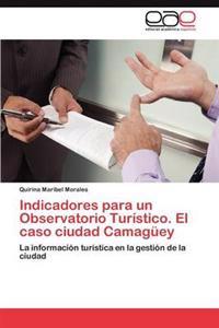 Indicadores para un Observatorio Turístico. El caso ciudad Camagüey