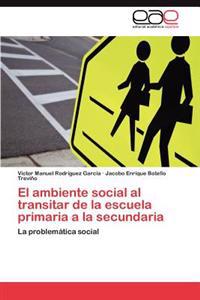 El ambiente social al transitar de la escuela primaria a la secundaria