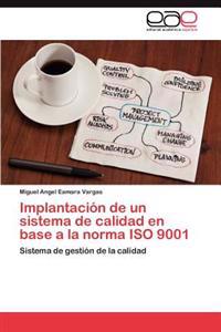 Implantación de un sistema de calidad en base a la norma ISO 9001