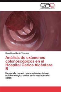 Análisis de exámenes colonoscópicos en el Hospital Carlos Alcántara B