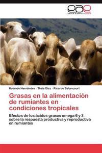 Grasas En La Alimentacion de Rumiantes En Condiciones Tropicales