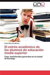 El estrés académico de los alumnos de educación media superior