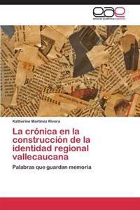 La crónica en la construcción de la identidad regional vallecaucana