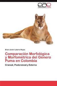 Comparación Morfológica y Morfométrica del Género Puma en Colombia