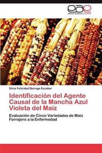Identificación del Agente Causal de la Mancha Azul Violeta del Maíz