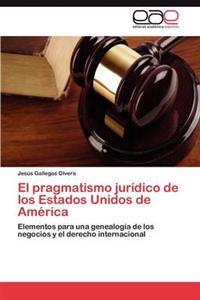 El pragmatismo jurídico de los Estados Unidos de América