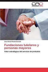Fundaciones Tutelares y Personas Mayores