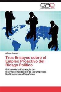 Tres Ensayos sobre el Empleo Proactivo del Riesgo Político