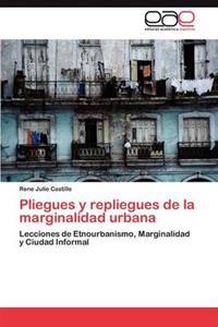 Pliegues y repliegues de la marginalidad urbana
