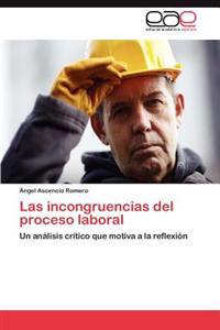 Las incongruencias del proceso laboral