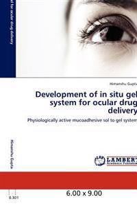 Development of in Situ Gel System for Ocular Drug Delivery