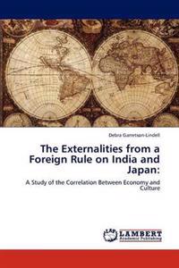 The Externalities from a Foreign Rule on India and Japan