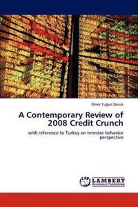 A Contemporary Review of 2008 Credit Crunch