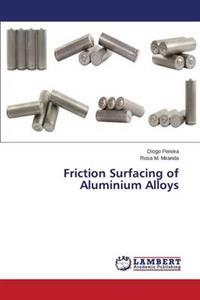 Friction Surfacing of Aluminium Alloys