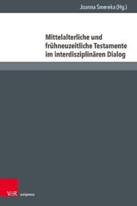 Mittelalterliche Und Fruhneuzeitliche Testamente Im Interdisziplinaren Dialog
