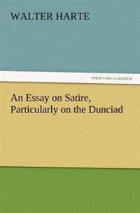 Bokomslag för "An Essay on Satire, Particularly on the Dunciad"