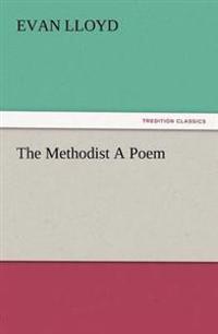 The Methodist a Poem