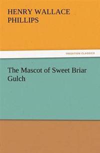 Kirjan kansi "The Mascot of Sweet Briar Gulch"