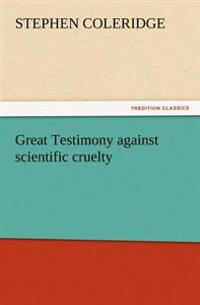 Bokomslag för "Great Testimony against scientific cruelty"