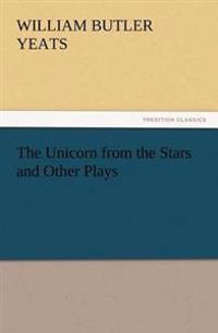 Bokomslag för "The Unicorn from the Stars and Other Plays"