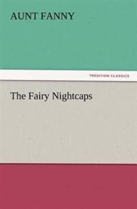 The Fairy Nightcaps