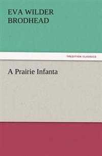 A Prairie Infanta