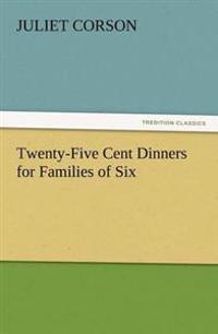Bokomslag för "Twenty-Five Cent Dinners for Families of Six"