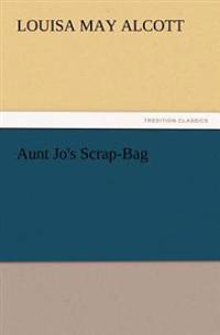 Bokomslag för "Aunt Jo's scrap-bag"