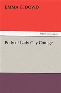 Bokomslag för "Polly of Lady Gay Cottage"