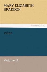 Vixen, Volume II.