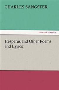 Hesperus and Other Poems and Lyrics