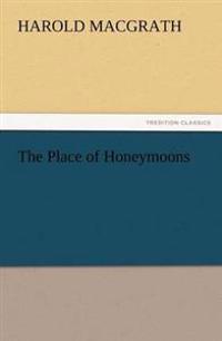 The Place of Honeymoons