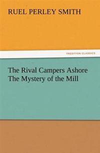 The Rival Campers Ashore the Mystery of the Mill