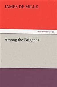 Bokomslag for "Among the Brigands"