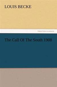 Bokomslag för "The Call Of The South 1908"