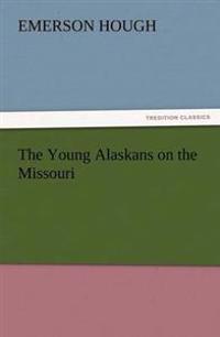 The Young Alaskans on the Missouri