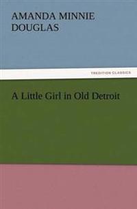 Bokomslag för "A Little Girl in Old Detroit"