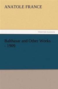 Balthasar and Other Works - 1909