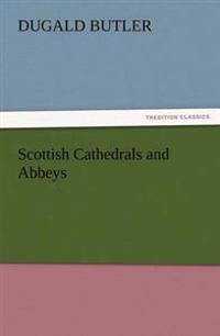 Bokomslag for "Scottish Cathedrals and Abbeys"