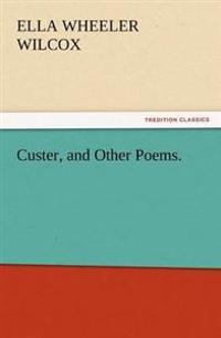 Custer, and Other Poems.