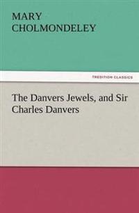 The Danvers Jewels, and Sir Charles Danvers