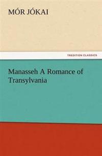 Manasseh a Romance of Transylvania