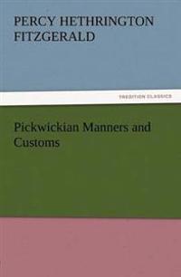 Pickwickian Manners and Customs