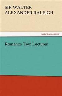 Romance Two Lectures
