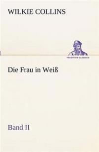 Die Frau in Weiss - Band II