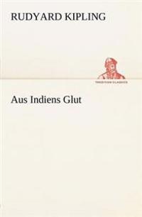 Aus Indiens Glut