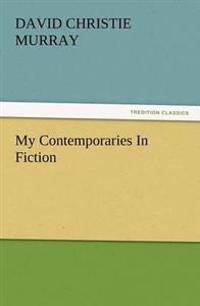Bokomslag for "My Contemporaries in Fiction"